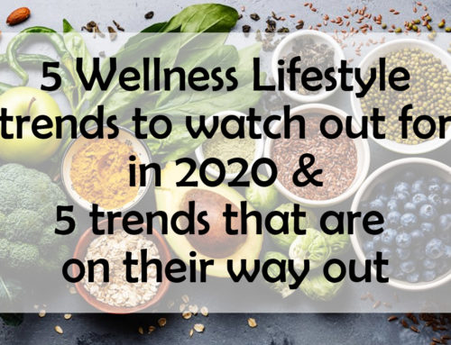 5 Wellness lifestyle trends to watch for in 2020 – and 5 trends that are on their way out